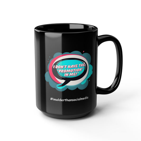 Promote...Who Me? Mug