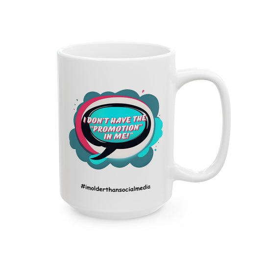 Promote...Who Me? Mug